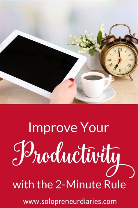 Optimize Your Productivity with the Two-Minute Rule