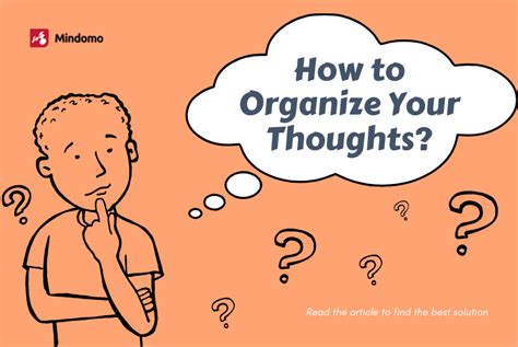 Organizing Your Thoughts in a Rational and Cohesive Manner
