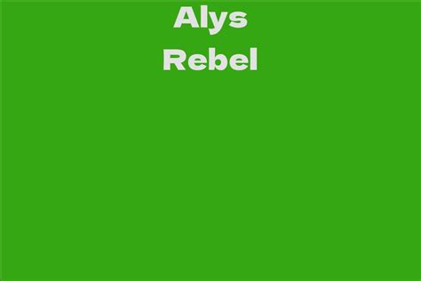 Overcoming Challenges: Unveiling Alys Rebel's Remarkable Fortune