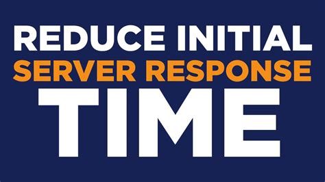 Reduce Server Response Time