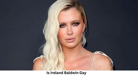 Revelations about Ireland Baldwin's Age, Height, and Figure