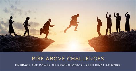 Rising Above Challenges: Embracing Resilience and Demonstrating Courage