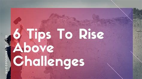 Rising Above Challenges to Achieve Success