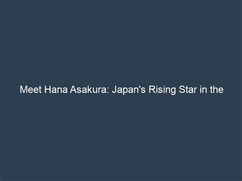 Rising Star: Jun Asakura in the World of Entertainment