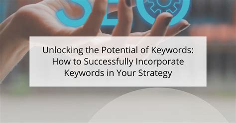 Strategically Incorporate Targeted Keywords into Different Elements of Your Website