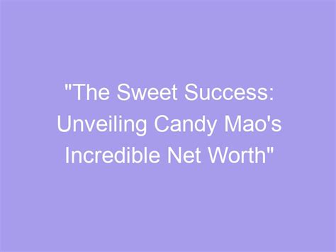 Sweet Success: Unveiling Candy Love's Wealth