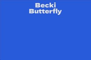 The Achievements of Becki Butterfly in Her Career