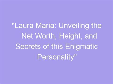 The Enigmatic Personality: Revealing Her Age, Height, and Figure