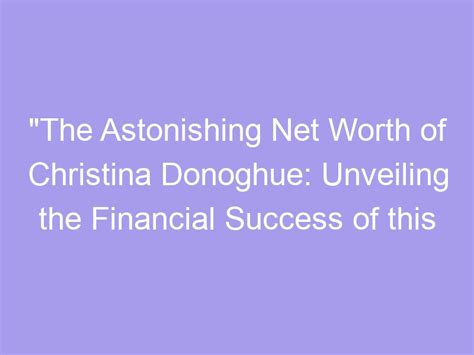 The Financial Side: Eve Valentine's Astonishing Net Worth and Her Revenue Streams