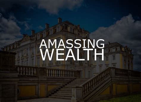 The Path to Amassing Wealth