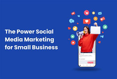 The Power of Social Media Marketing for Small Enterprises