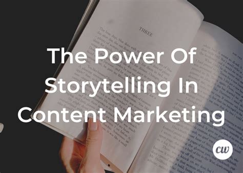 The Power of Storytelling in Content Marketing