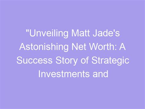 The Wealth of Achievement: Unveiling the Monetary Value of Jade's Success