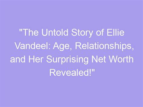 Unraveling the Mystery of Ellie Vandeel's Age