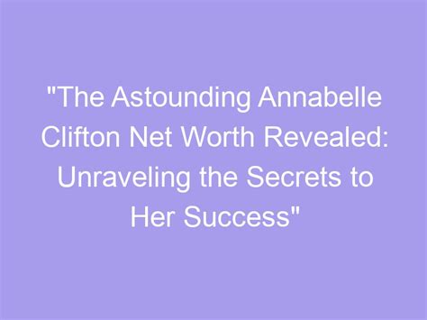 Unraveling the Secrets to Her Success