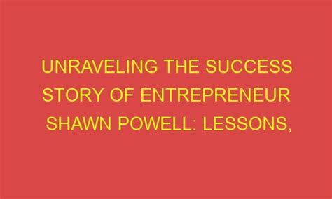 Unraveling the Success Story of a Talented Entrepreneur