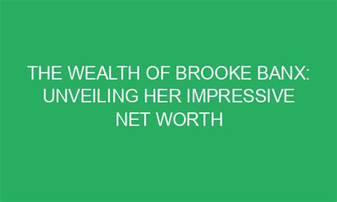 Unveiling Brooke Banx's Financial Success