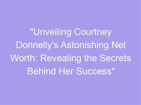 Unveiling Courtney Thorpe's Financial Success and Investments