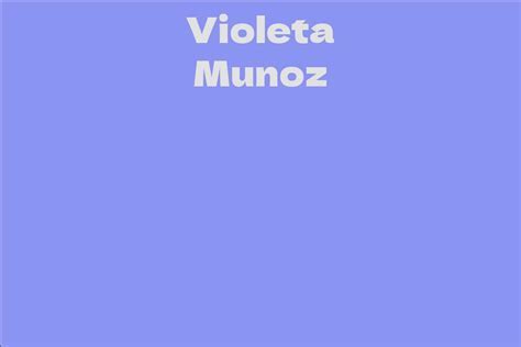 Unveiling Violeta Munoz's Age and Personal Life