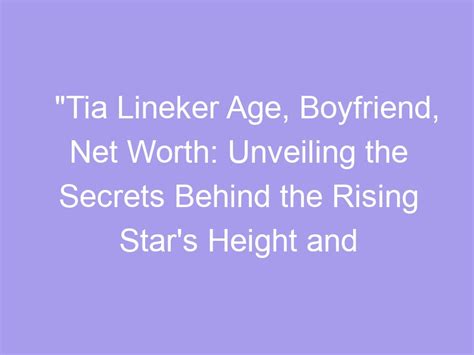 Unveiling the Age and Height of the Rising Star