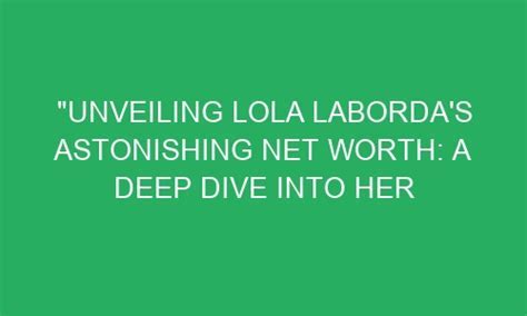 Unveiling the Economic Achievement: Lola H Molly's Financial Worth