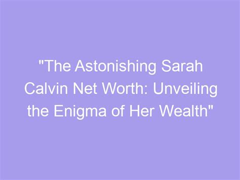 Unveiling the Enigma: Lana Parker's Remarkable Wealth Secrets