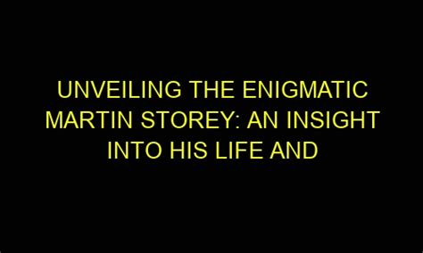 Unveiling the Enigmatic Figure: Insights into the Early Life and Age of the Illustrious Individual