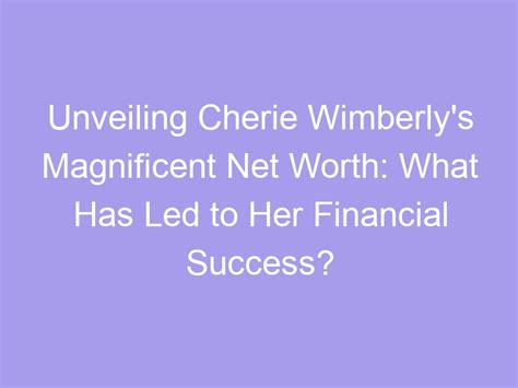 Unveiling the Financial Success behind Lola Cherie's Glamorous Empire