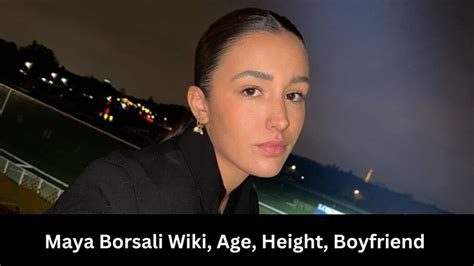 Unveiling the Impact of Maya Borsali's Height on her Journey to Success