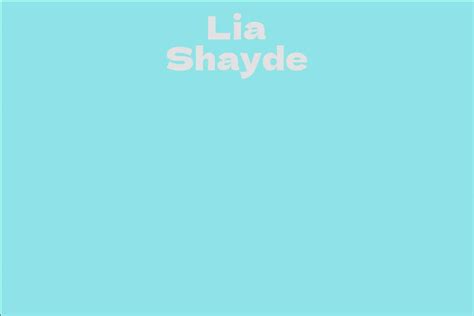 Unveiling the Personal and Professional Journey of Lia Shayde