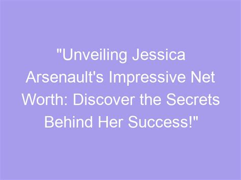 Unveiling the Secrets of Jen Arsenault's Success