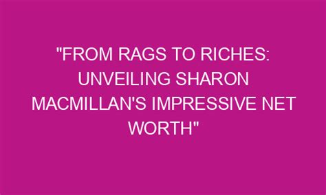 Unveiling the Secrets of Lydia Lust's Impressive Fortune: From Rags to Riches