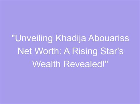 Unveiling the Wealth and Achievements of a Rising Star