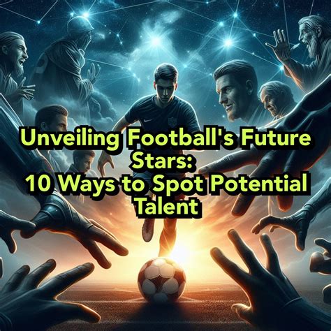 Unveiling the Young Talent: Discovering the Potential of an Emerging Star