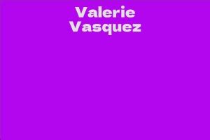 Valerie Vasquez's Career and Achievements