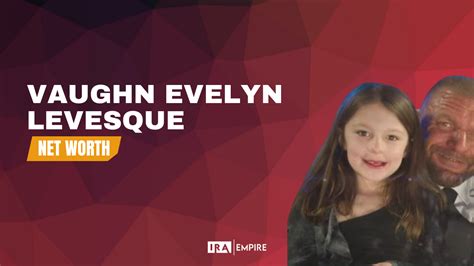 Vaughn Evelyn Levesque: An Aspiring Talent in the World of Entertainment