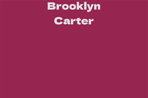 Wrapping Up: Essential Facts about Brooklyn Carter